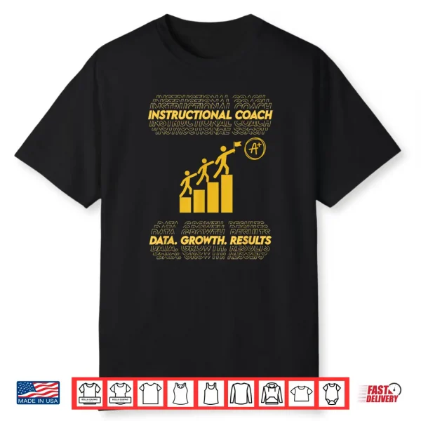 Instructional Coach Data Growth Results Teacher Shirt