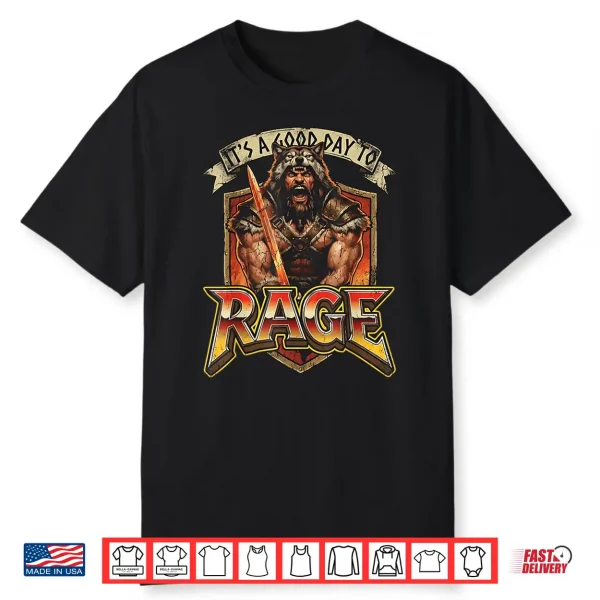 It’S A Good Day To Rage Barbarian Warrior Funny Gamer Quote Shirt