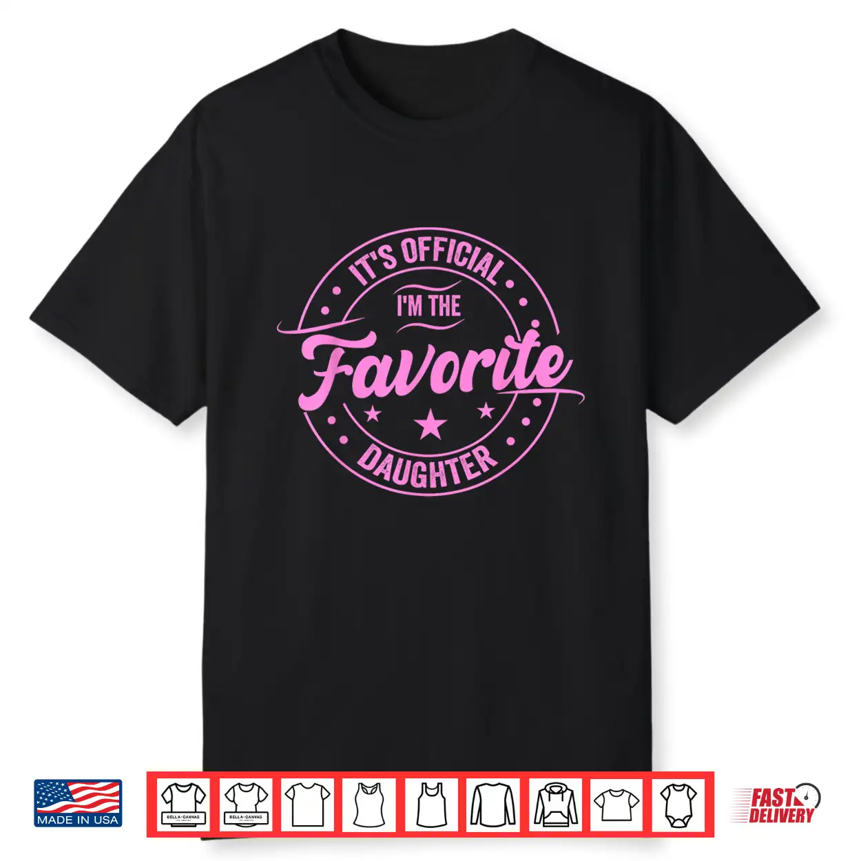 It’S Official I’M The Favorite Daughter Father’S Day Dad Men Shirt It’S Official I’M The Favorite Daughter Father’S Day Dad Men Shirt
