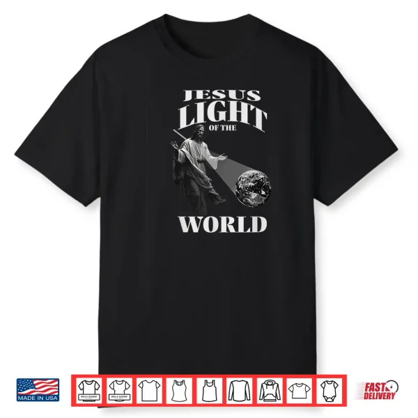 Jesus Light Of The World Shirt