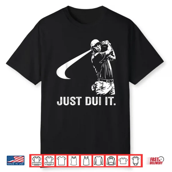 Just Dui It Funny Golf Swing Shirt