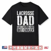 Lacrosse Dad Shirt Father’S Day Lacrosse Dad Shirt Shirt