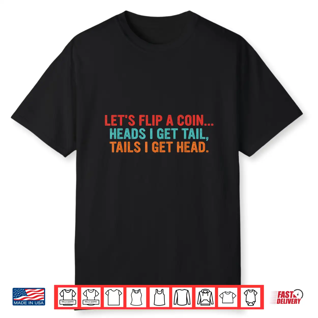 Lets Flip A Coin Heads I Get Tail Tails I Get Head Shirt Lets Flip A Coin Heads I Get Tail Tails I Get Head Shirt