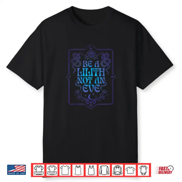 Lilith Not Eve Witchy Alt Girl Dark Feminine Shirt