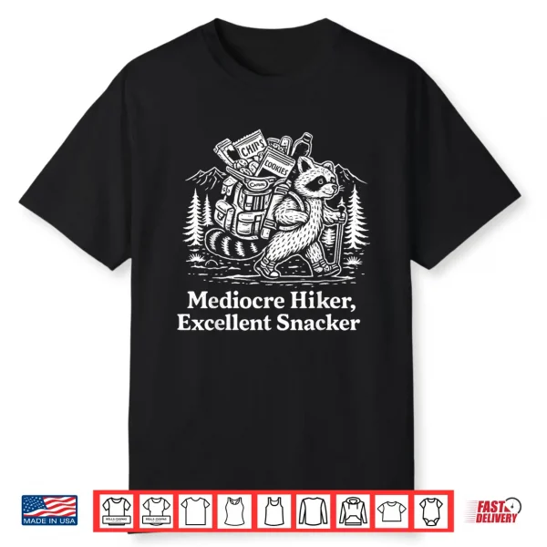 Mediocre Hiker Excellent Snackeer Shirt