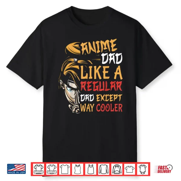 Men Anime Father’S Day Anime Dad Except Way Cooler Shirt