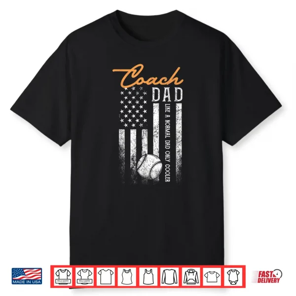 Mens Baseball Coach Dad Like A Normal Dad Only Cooler Usa Flag Shirt