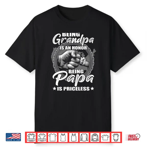 Mens Being Grandpa Is An Honor Being Papa Is Priceless Shirt