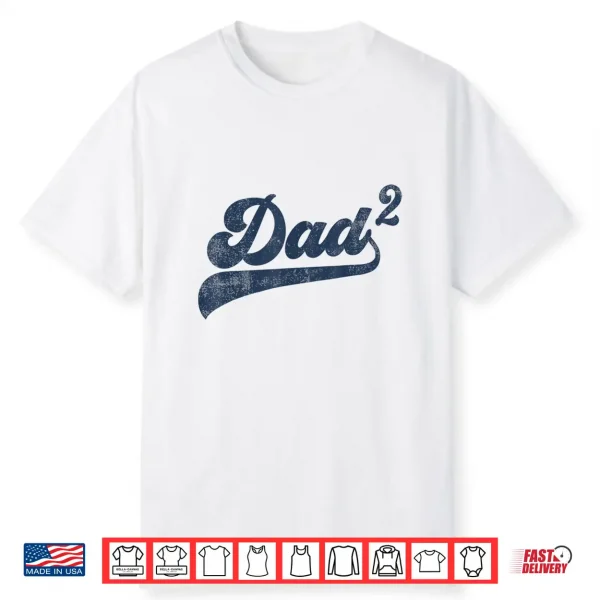 Mens Dad2 Dad Squared Gifts Father Of Two Daddy 2 Second Time Dad Shirt