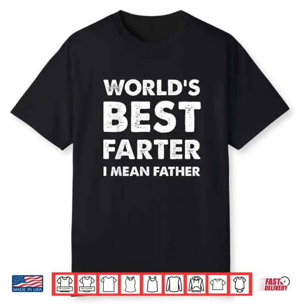 Mens Father’S Day Retro Dad World’S Best Farter I Mean Father Shirt