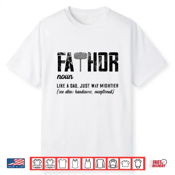 Mens Fathor Like Dad Just Way Mightier Father’S Day Fa Thor Shirt