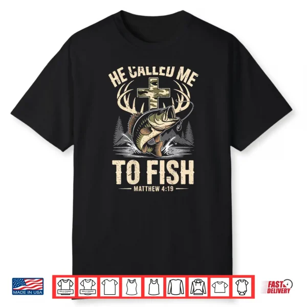 Mens He Called Me To Fish Christian Fisherman Fishing Faith Shirt