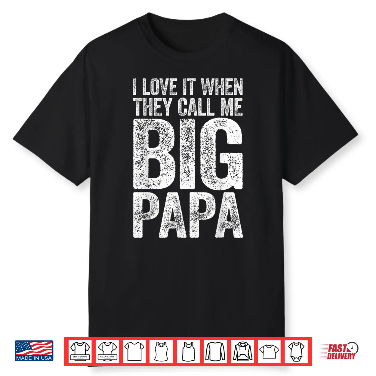 Mens I Love It When They Call Me Big Papa Shirt Father’S Day Shirt Mens I Love It When They Call Me Big Papa Shirt Father’S Day Shirt