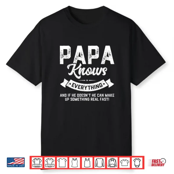 Mens Papa Knows Everything Shirt 60Th Gift Funny Father’S Day Shirt
