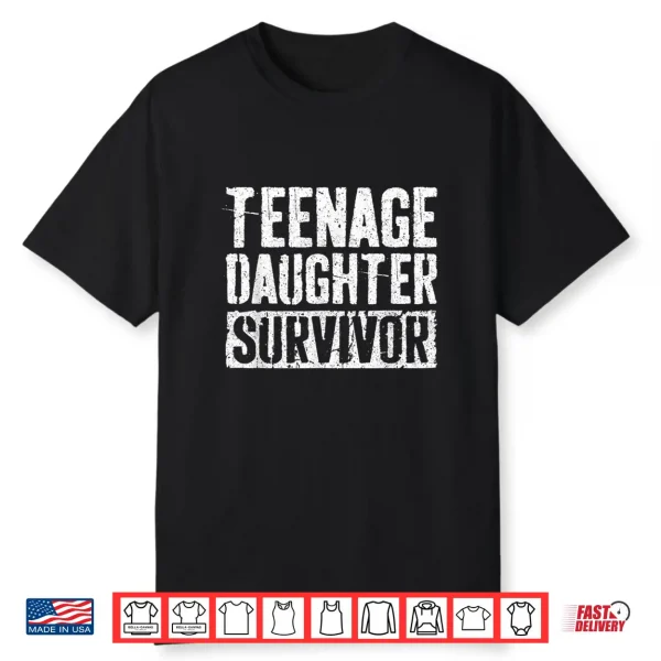 Mens Teenage Daughter Survivor Shirt Father’S Day Shirt