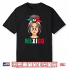 Mexico Girl Mexico Flag For Women Patriotic Mexican Girl Shirt