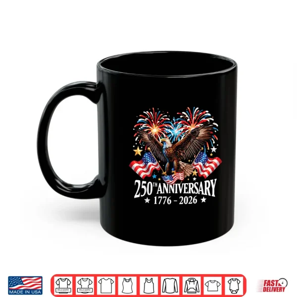 250 Independence Anniversary Usa Eagle Patriot American Flag Shirt 3 Mug 250 Independence Anniversary USA Eagle Patriot American Flag Shirt
