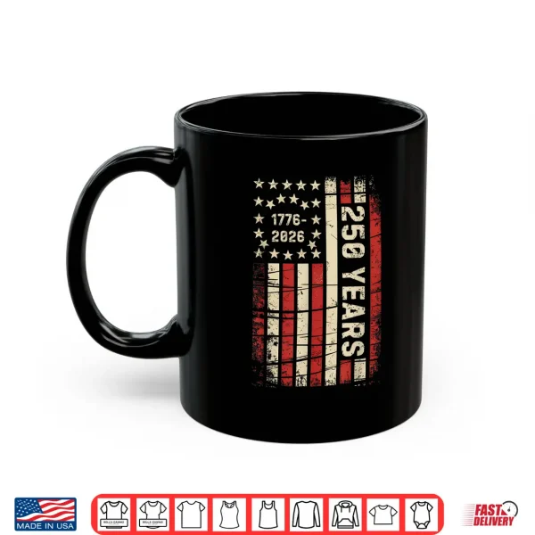 Mug 250 Years America Anniversary 250th Independence Day Vintage Shirt