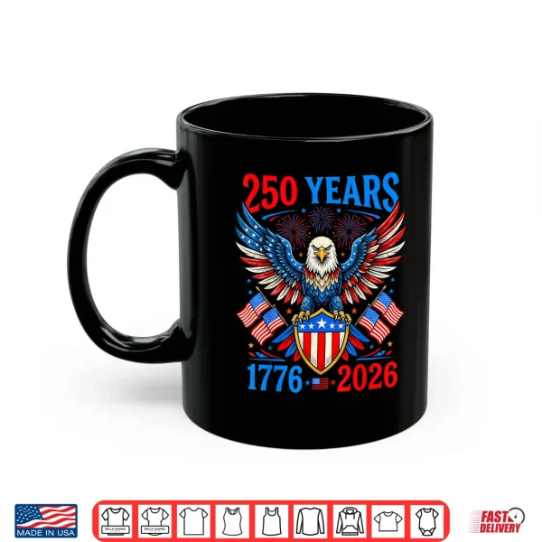 Mug 250th Anniversary 250 Years USA 1776 4th of July Patriotic Shirt