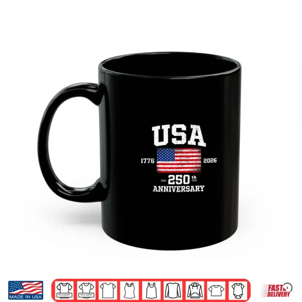 Mug 4th of July America US Flag Patriotic 250th Anniversary USA Shirt