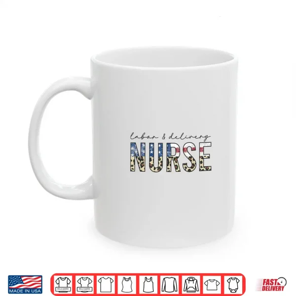 Mug 4th of July LD Nurse American Flag Labor and Delivery Shirt