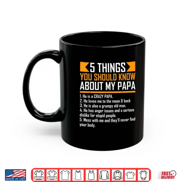 5 Things You Should Know About My Papa Father'S Day Funny Shirt 3 Mug 5 Things You Should Know About My Papa Fathers Day Funny Shirt