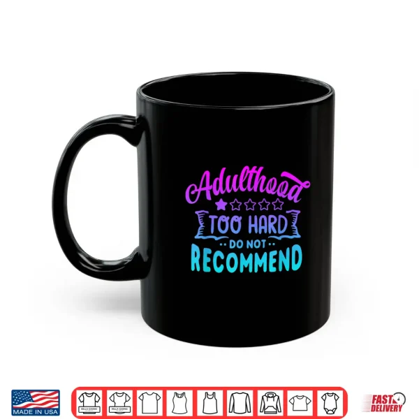 Mug Adulting Would Not Recommend Funny Sayings One Star Adulting Shirt