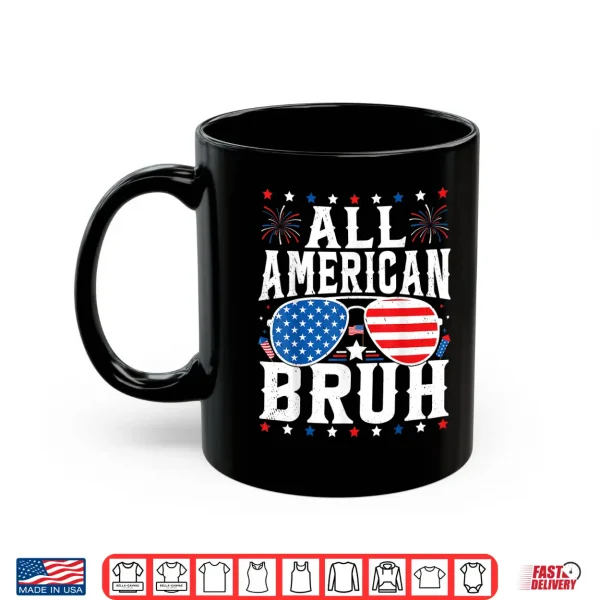 Mug All American Bruh USA Independence Day Patriotic 4th Of July Shirt