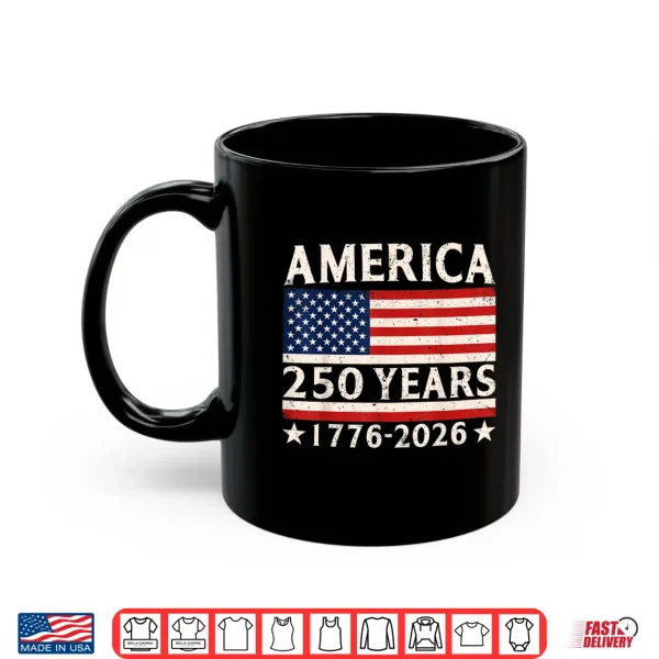 Mug America 250 Years Flag 4th of July 250th Anniversary USA Shirt