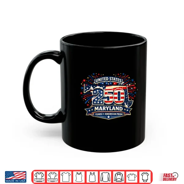 American 250 Maryland Shirt Fireworks Anniversary 4 July Shirt 3 Mug American 250 Maryland Shirt Fireworks Anniversary 4 July Shirt