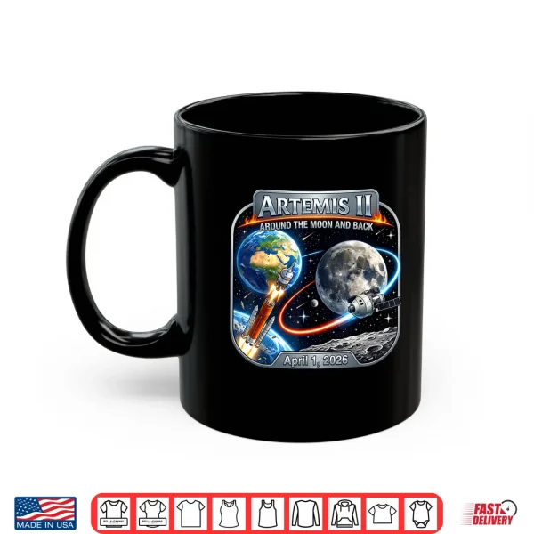 Mug Artemis 2 Space Rocket Launch Round to The Moon and Back Shirt