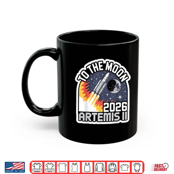 Artemis Ii Launch To The Moon 2026 Space Shirt 3 Mug Artemis II Launch to The Moon 2026 Space Shirt