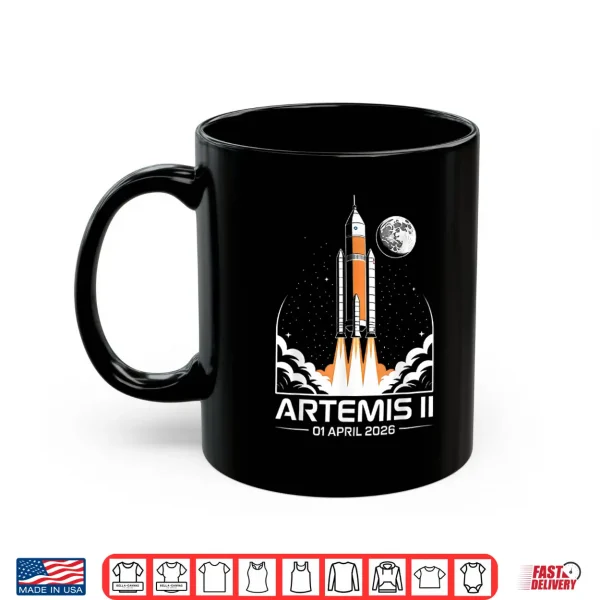 Mug Artemis II Launch to The Moon Space Mission April 2026 Shirt