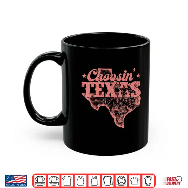 Choosin Texas Retro Texas Pride Western Cowboy Texas Girl Shirt 3 Mug Choosin Texas Retro Texas Pride Western Cowboy Texas Girl Shirt