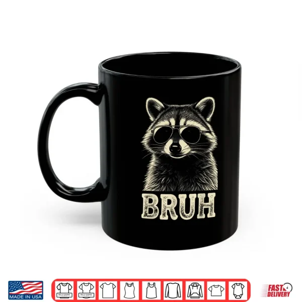 Mug Cool Raccoon Sunglasses Bruh Funny Raccoon Lovers Kids Teens Shirt