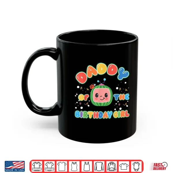 Mug Daddy of The Birthday Girl Funny Melon Family Matching Shirt