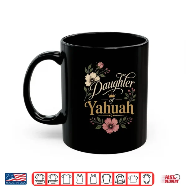 Mug Daughter of YAHUAH Rose Set Apart Shirt