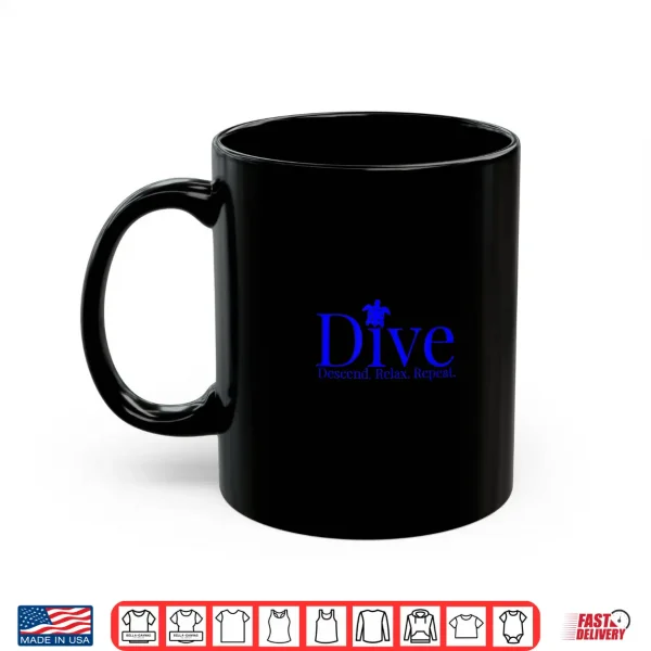 Dive Descend Relax Repeat Scuba Diving Shirt 3 Mug Dive Descend Relax Repeat Scuba Diving Shirt