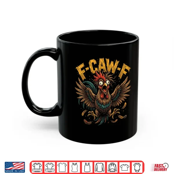 F Caw F Funny Rooster Sarcastic Meme Shirt 3 Mug F Caw F Funny Rooster Sarcastic Meme Shirt