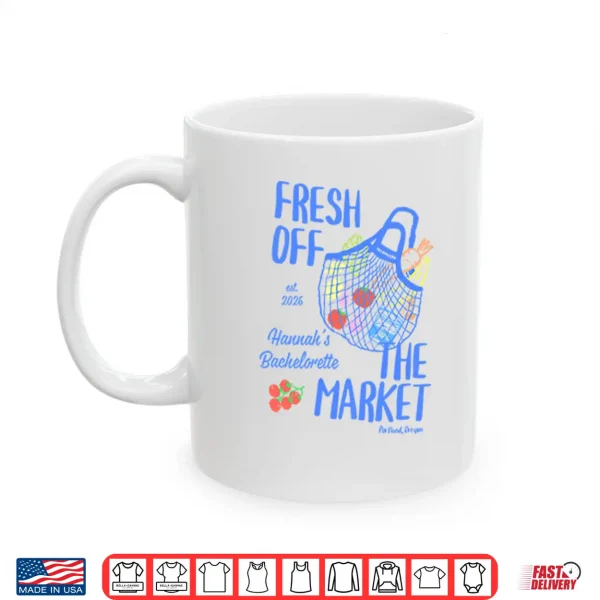 Fresh Off The Market Bachelorette Party Shirt 3 Mug Fresh Off The Market Bachelorette Party Shirt