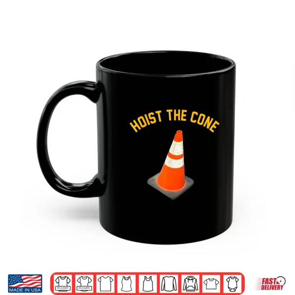 Mug Funny Hoist The Cone Meme Baseball Life Style 101 Shirt