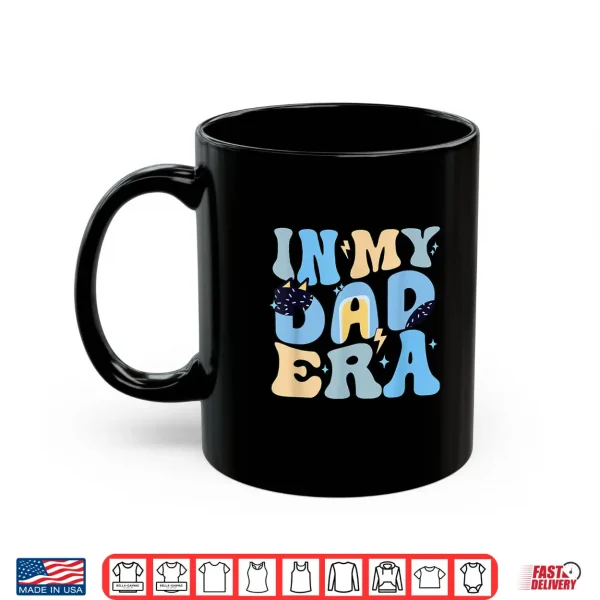 Mug Funny In My Blue Dad Era Cool Dad Fathers Day Shirt