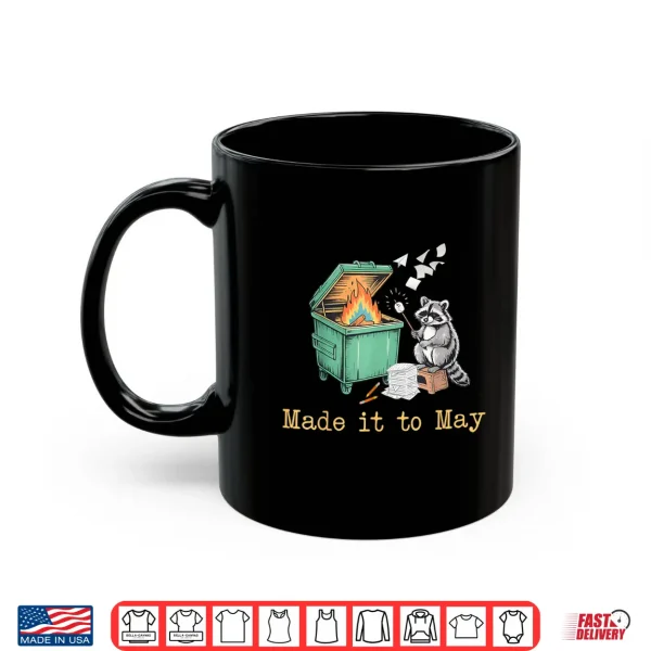 Mug Funny Raccoon Dumpster Fire Made It to May Teacher Last Day Shirt
