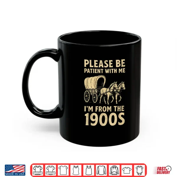 Mug Funny Shirt For Dad Men Women Im From 1900s Fathers Day Shirt