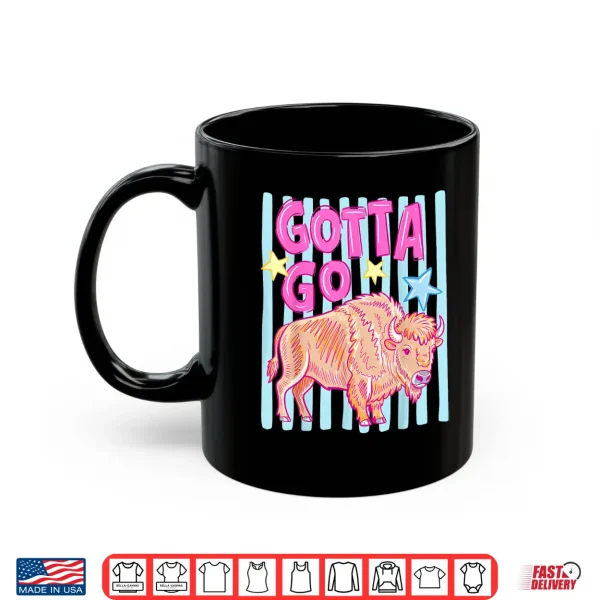 Mug Funny Striped Gotta Go Buffalo Western Bison Summer Cowgirl Shirt