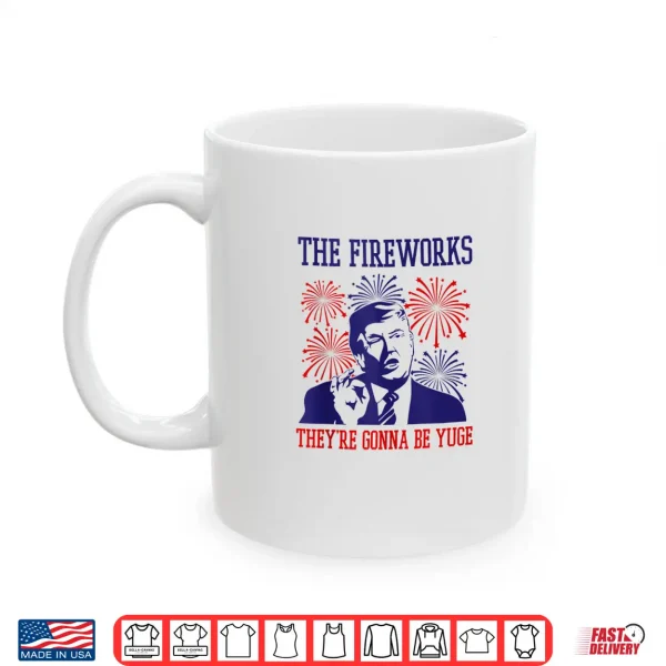 Funny Trump Quote Fireworks 4Th Of July Shirt 3 Mug Funny Trump Quote Fireworks 4th Of July Shirt