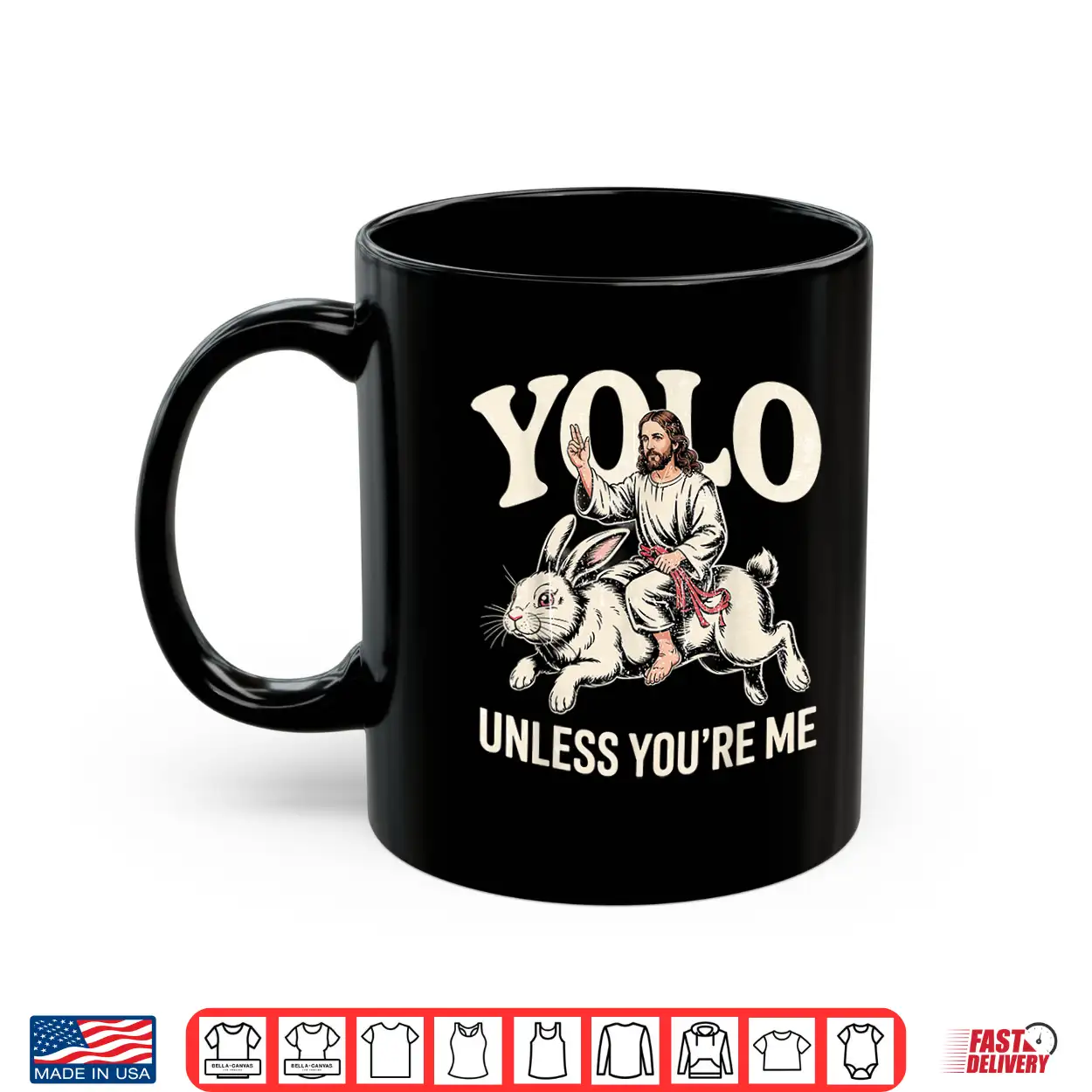 Funny Yolo Unless You’Re Me Funny Jesus Rabbit Shirt Funny Yolo Unless You’Re Me Funny Jesus Rabbit Shirt