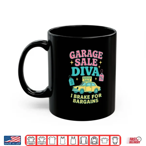 Garage Sale Diva I Brake For Bargains Thrifting Shirt 3 Mug Garage Sale Diva I Brake for Bargains Thrifting Shirt