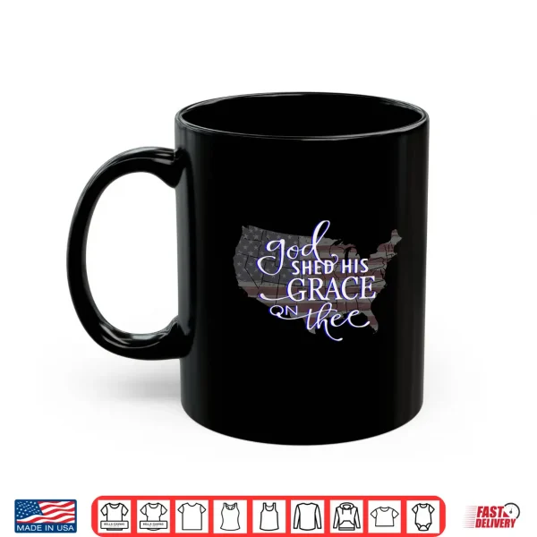 God Shed His Grace On Thee Distressed Usa Map And Flag Shirt 3 Mug God shed his grace on thee distressed USA map and flag Shirt