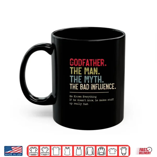 Mug Godfather The Man The Myth The Bad Influence Funny Grandpa Shirt